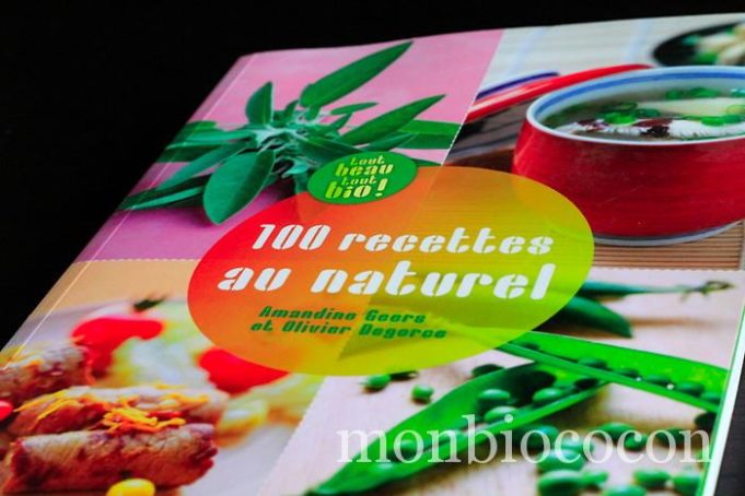 J’ai cuisiné avec le livre « 100 recettes au naturel »: tout beau tout bio ! Recettes bio à gogo 100-recettes-au-naturel-tout-beau-tout-bio-éditions-alternatives-1