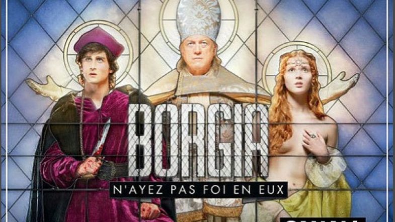 Borgia, giadore ! Euh… j’adore !